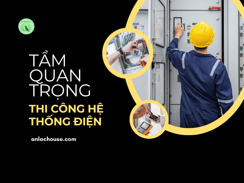 Tầm Quan Trọng Của Thi Công Hệ Thống điện